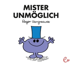 Hargreaves, Roger. Mister Unmöglich. Rieder, Susanna Verlag, 2016.