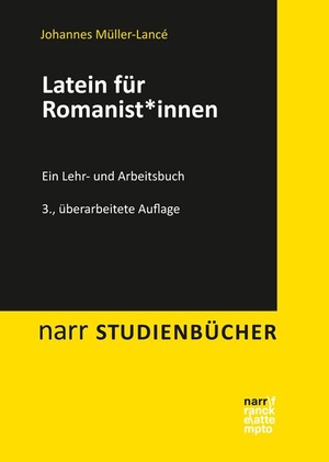 Müller-Lancé, Johannes. Latein für Romanist*innen - Ein Lehr- und Arbeitsbuch. Narr Dr. Gunter, 2020.