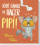 ¡Qué ganas de hacer pipí!