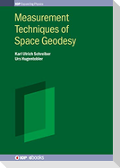 The Measurement Techniques of Space Geodesy