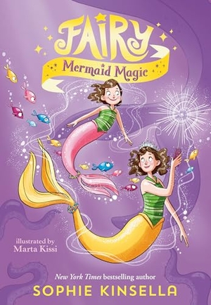 Kinsella, Sophie. Fairy Mom and Me #4: Fairy Mermaid Magic. Random House Children's Books, 2021.