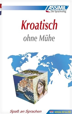 Assimil Kroatisch ohne Mühe - Lehrbuch (Niveau A1 bis B2). Assimil-Verlag GmbH, 2014.