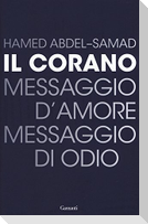 Il Corano. Messaggio d'amore, messaggio di odio