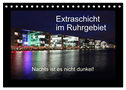 Extraschicht im Ruhrgebiet - Nachts ist es nicht dunkel! (Tischkalender 2024 DIN A5 quer), CALVENDO Monatskalender