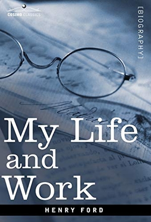 Ford, Henry. My Life and Work. Cosimo, 2007.