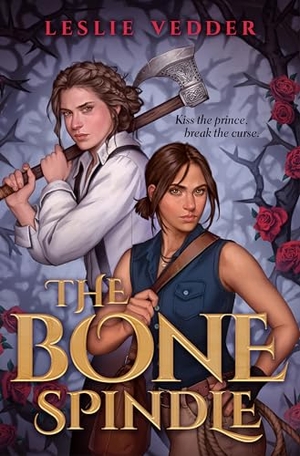 Vedder, Leslie. The Bone Spindle. Penguin LLC  US, 2022.