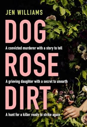Williams, Jen. Dog Rose Dirt. HarperCollins Publishers, 2022.