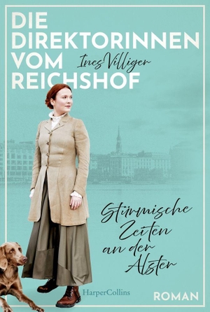 Villiger, Ines. Die Direktorinnen vom Reichshof. Stürmische Zeiten an der Alster - Ein Hamburger Grandhotel, drei unabhängige Frauen | Für Fans von Miriam Georg und Carmen Korn. HarperCollins Taschenbuch, 2026.