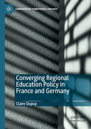 Dupuy, Claire. Converging Regional Education Policy in France and Germany. Springer International Publishing, 2021.