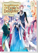 Accomplishments of the Duke's Daughter (Light Novel) Vol. 2