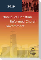 Manual of Christian Reformed Church Government 2019
