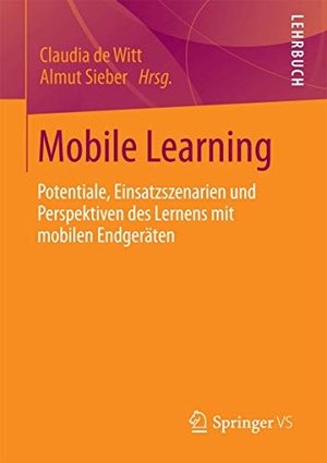 Sieber, Almut / Claudia De Witt (Hrsg.). Mobile Learning - Potenziale, Einsatzszenarien und Perspektiven des Lernens mit mobilen Endgeräten. Springer Fachmedien Wiesbaden, 2013.
