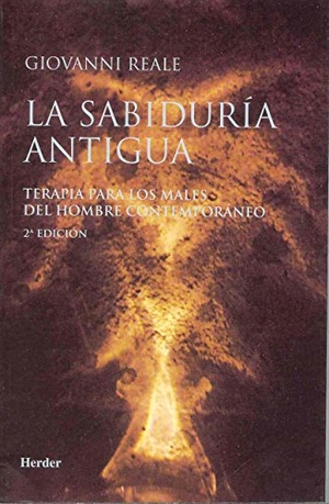 Reale, Giovanni. La sabiduría antigua : terapia para los males del hombre contemporáneo. Herder Editorial, 1996.