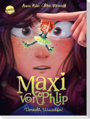 Maxi von Phlip (1). Vorsicht, Wunschfee!