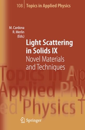 Merlin, Roberto / Manuel Cardona (Hrsg.). Light Scattering in Solids IX - Novel Materials and Techniques. Springer Berlin Heidelberg, 2010.