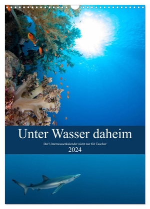 Gruse, Sven. Unter Wasser daheim (Wandkalender 2024 DIN A3 hoch), CALVENDO Monatskalender - Der Unterwasserkalender nicht nur für Taucher. Calvendo, 2023.