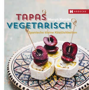 Kunzke, Margit. Tapas vegetarisch - Spanische kleine Köstlichkeiten. Hädecke Verlag GmbH, 2020.