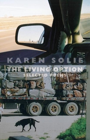 Solie, Karen. The Living Option - Selected Poems. Bloodaxe Books Ltd, 2013.
