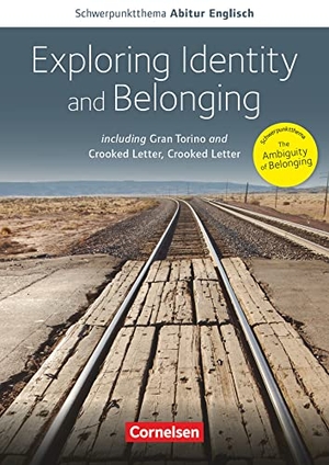 Herlyn, Anne / Loh, Sylvia et al. Exploring Identity and Belonging - Including Gran Torino and Crooked Letter, Crooked Letter. Textheft. Cornelsen Verlag GmbH, 2017.