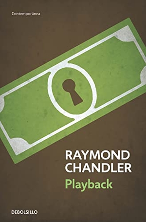 Chandler, Raymond. Playback. Debolsillo, 2014.
