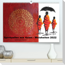Spirituelles aus Asien - Weisheiten 2022 (Premium, hochwertiger DIN A2 Wandkalender 2022, Kunstdruck in Hochglanz)