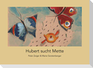 Hubert sucht Mette