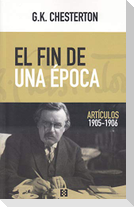 El fin de una época : artículos 1905-1906