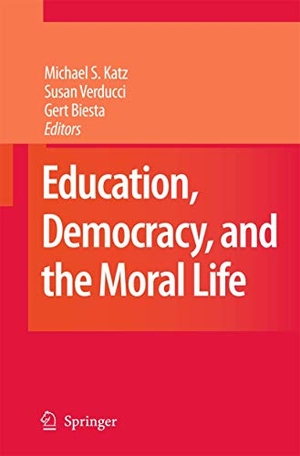 Katz, Michael S. / Susan Verducci et al (Hrsg.). Education, Democracy and the Moral Life. Springer Nature B.V., 2009.