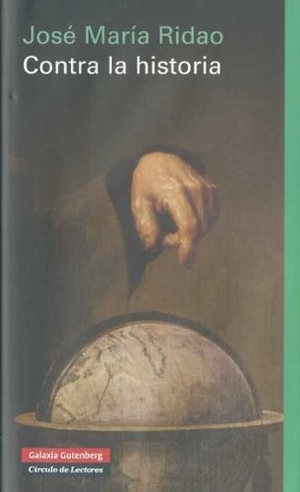 Ridao, José María. Contra la historia. Galaxia Gutenberg, S.L., 2009.