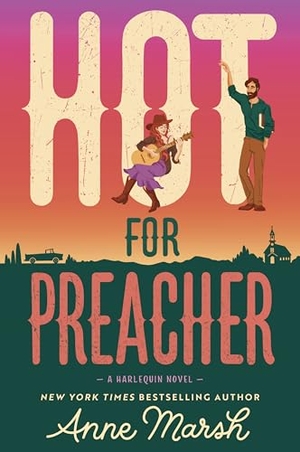 Marsh, Anne. Hot for Preacher - A Spicy Small Town Opposites Attract Romance. Harlequin, 2026.