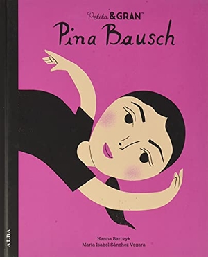 Sánchez Vegara, María Isabel. Pina Bausch. Alba Editorial, 2021.