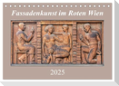 Fassadenkunst im Roten Wien (Tischkalender 2025 DIN A5 quer), CALVENDO Monatskalender