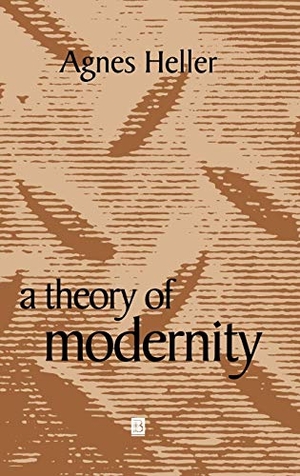 Heller. Theory of Modernity. John Wiley & Sons, 1999.