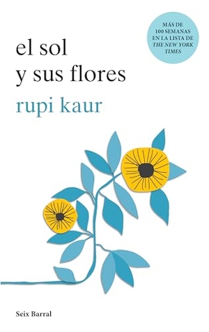 Kaur, Rupi. El Sol Y Sus Flores / The Sun and Her Flowers. Planeta Publishing Corp, 2018.