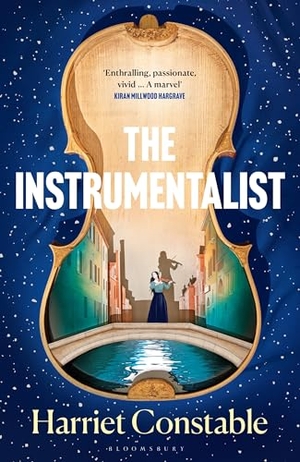 Constable, Harriet. The Instrumentalist - A spellbinding novel that will transport you to 18th-century Venice. Bloomsbury Publishing plc, 2024.