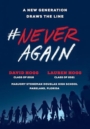 Hogg, David / Lauren Hogg. #Neveragain - A New Generation Draws the Line. Random House Publishing Group, 2018.