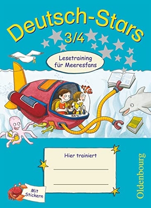 Kuester, Ursula von / Scholtes, Cornelia et al. Deutsch-Stars 3/4. Lesetraining für Meeresfans - Arbeitsheft. Oldenbourg Schulbuchverl., 2012.