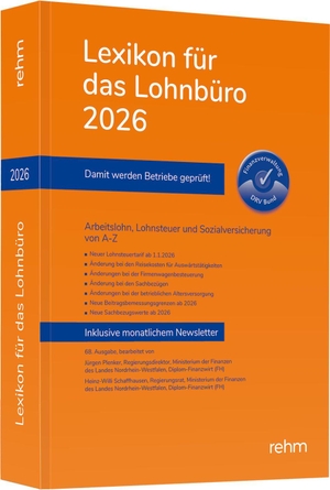 Schönfeld, Wolfgang / Plenker, Jürgen et al. Lexikon für das Lohnbüro 2026 - Arbeitslohn, Lohnsteuer und Sozialversicherung von A-Z. Rehm Verlag, 2026.