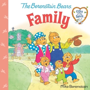 Berenstain, Mike. Family (Berenstain Bears Gifts of the Spirit). Random House Children's Books, 2024.