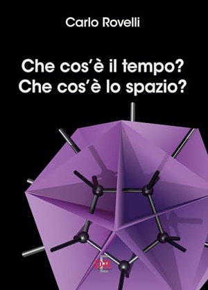 Rovelli, Carlo. Che cos'è il tempo? Che cos'è lo spazio?. , 2014.