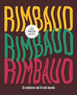 Rimbaud, Arthur. Un Adelanto del Fin del Mundo / A Sneak Peak of the End of the World. Prh Grupo Editorial, 2019.