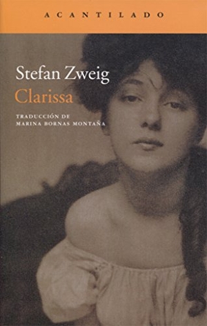Zweig, Stefan. Clarissa. Acantilado, 2017.