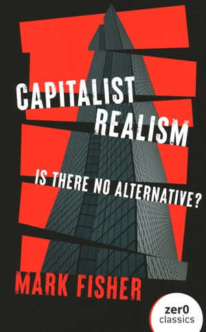 Fisher, Mark. Capitalist Realism (New Edition) - Is there no alternative?. Collective Ink, 2022.
