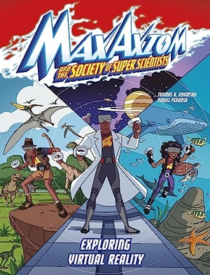 Adamson, Thomas K. Exploring Virtual Reality - A Max Axiom Super Scientist Adventure. Capstone, 2023.