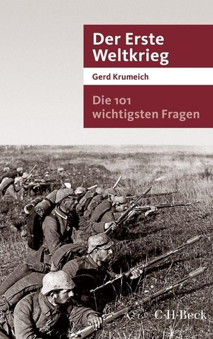 Krumeich, Gerd. Die 101 wichtigsten Fragen - Der Erste Weltkrieg. C.H. Beck, 2014.