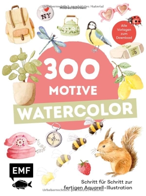 Böhnlein, Mildred. 300 Motive - Watercolor - Schritt für Schritt zur fertigen Aquarell-Illustration | Blumen, Tiere, Pflanzen und mehr | Mit Grundlagen zu Materialien und Gestaltung | Alle Vorlagen zum Download. Edition Michael Fischer, 2026.