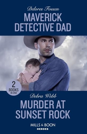 Fossen, Delores / Debra Webb. Maverick Detective Dad / Murder At Sunset Rock - Maverick Detective Dad (Silver Creek Lawmen: Second Generation) / Murder at Sunset Rock (Lookout Mountain Mysteries). HarperCollins, 2023.