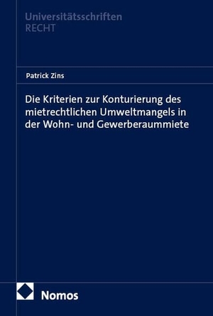 Zins, Patrick. Die Kriterien zur Konturierung des mietrechtlichen Umweltmangels in der Wohn- und Gewerberaummiete. Nomos Verlags GmbH, 2026.
