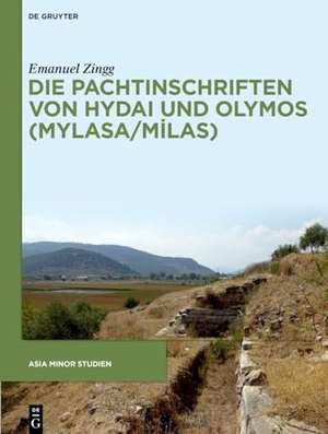Zingg, Emanuel. Die Pachtinschriften von Hydai und Olymos (Mylasa/Milas). Walter de Gruyter, 2026.