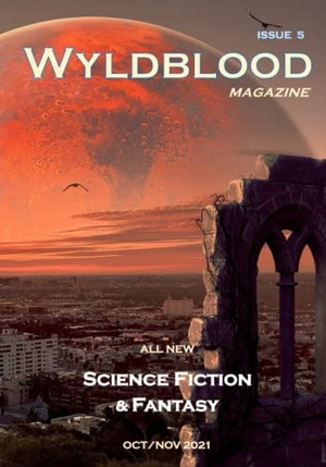 Barratt, Holly / Richard Webb. Wyldblood Magazine #5. Wyldblood Press, 2021.